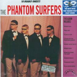 The Phantom Surfers : 18 Deadly Ones!!!